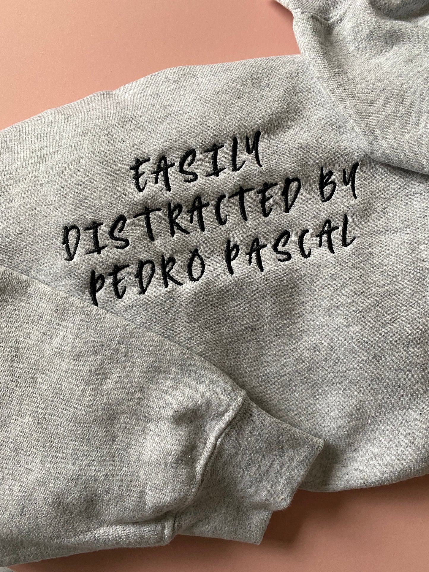 Easily distracted by... custom Embroidered Sweatshirt