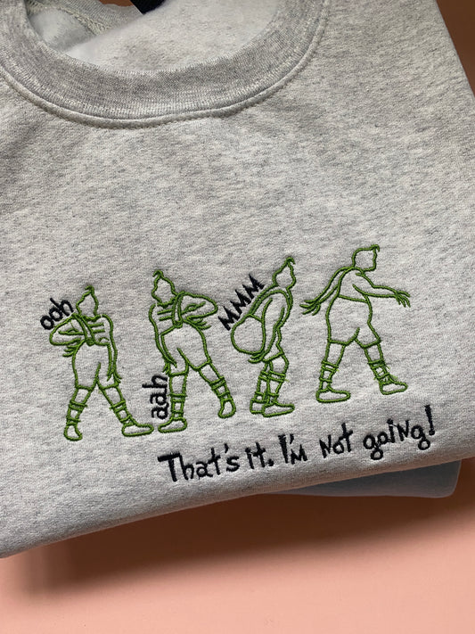 I'm not going Embroidered Sweatshirt