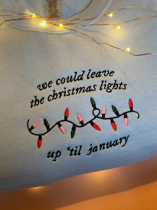 Christmas lights until January Embroidered Sweatshirt