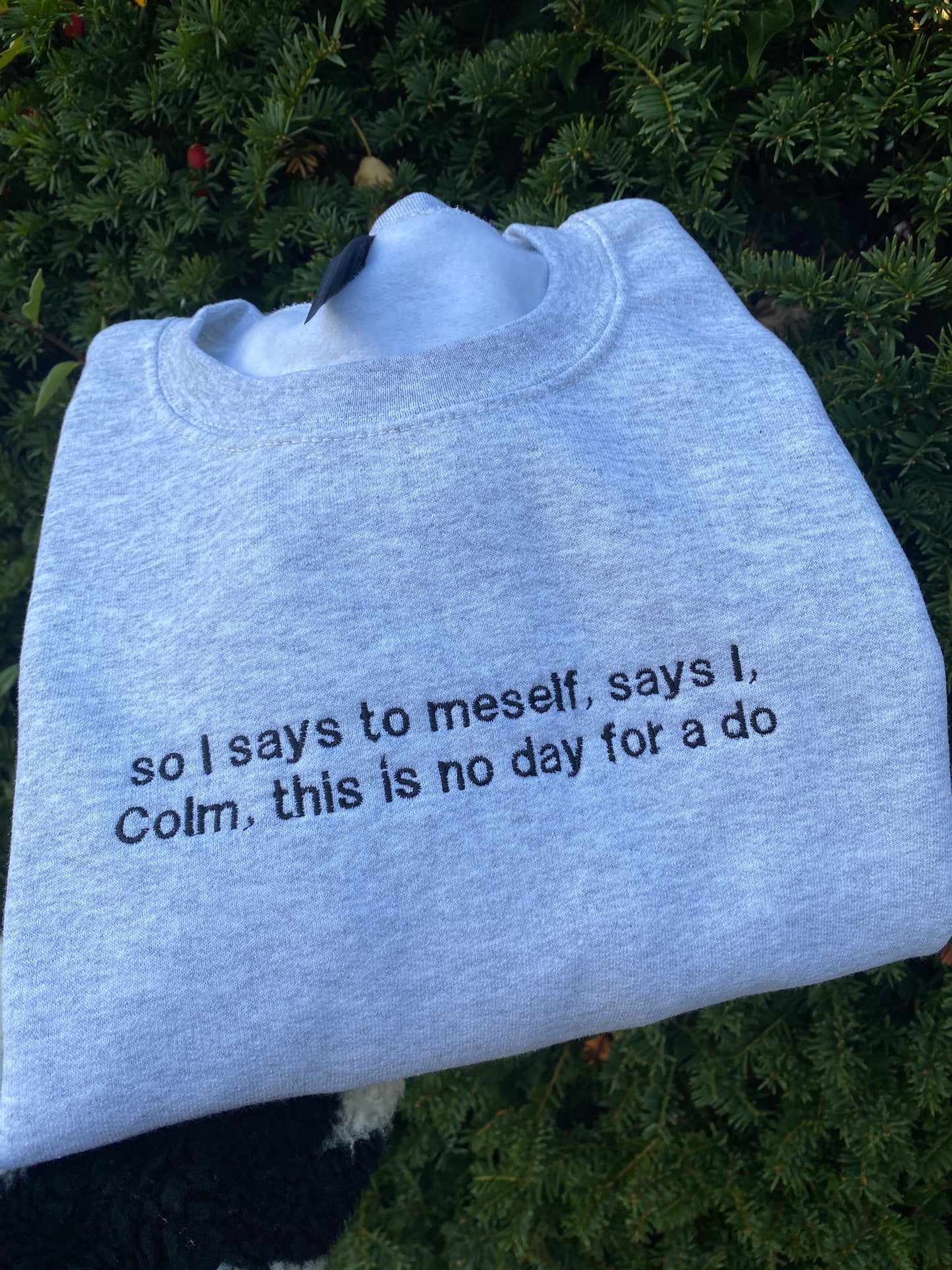 So I says to meself Embroidered Sweatshirt