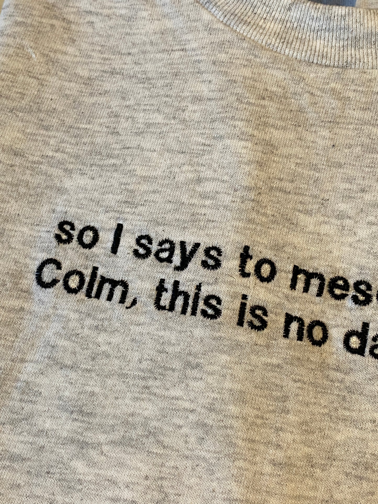 So I says to meself Embroidered tshirt