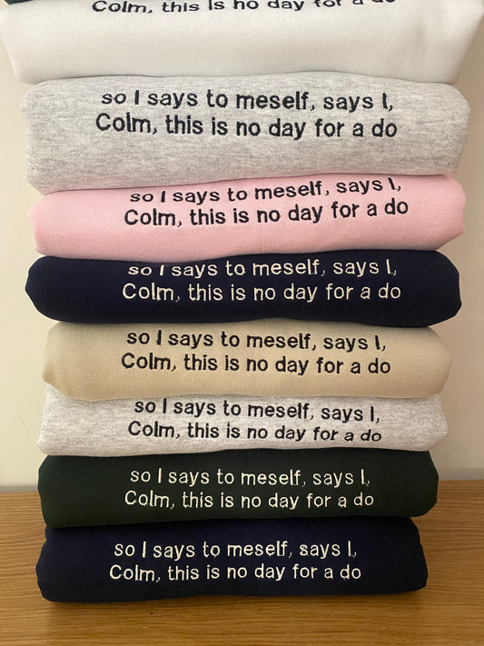 So I says to meself Embroidered Sweatshirt