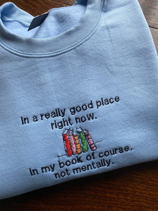 In a really good place in my book Embroidered Sweatshirt