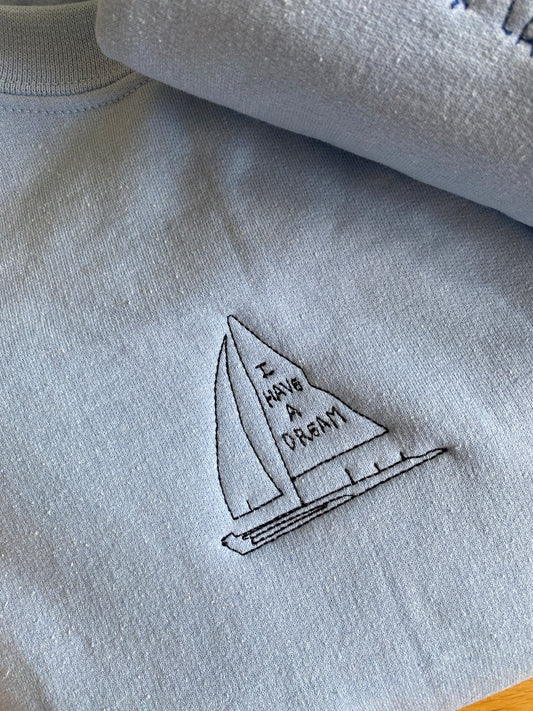 I have a dream sweatshirt