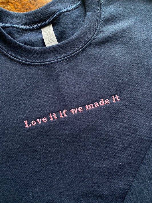 If we made it Embroidered Sweatshirt